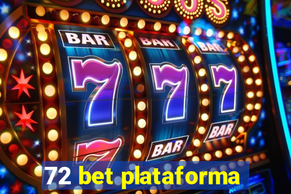 72 bet plataforma